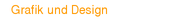 Grafik und Design