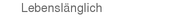 Lebenslänglich