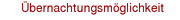 Übernachtungsmöglichkeit