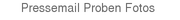 Pressemail Proben Fotos